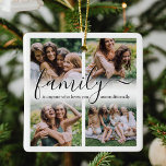 Gezinsvrienden 4 Kerstmis Keramisch Ornament<br><div class="desc">Moderne kerstversiering voor vrolijke familie met een viervoudige fotocollage van jou,  je familie en vrienden,  en het leuke gezegde "familie is iedereen die onvoorwaardelijk van je houdt" in een trendy script en serif font.</div>