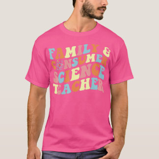 Gezinswetenschappen en consumentenzaken Teacher Re T-shirt