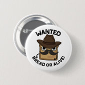 Gezocht Brood Of Levend Funny Voedsel Grap Ronde Button 5,7 Cm (Voorkant /achterkant)