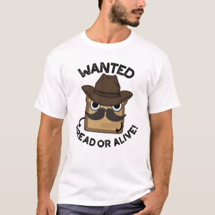 Gezocht brood of levendige grappige voedsel grap t-shirt