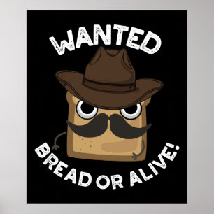 Gezocht Brood Of Levendige Grappige Voedsel Puns D Poster