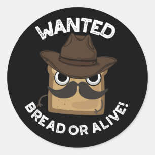 Gezocht Brood Of Levendige Grappige Voedsel Puns D Ronde Sticker