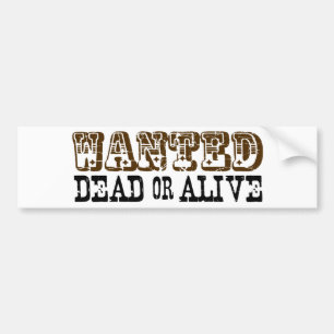Gezocht dood of levend bumpersticker