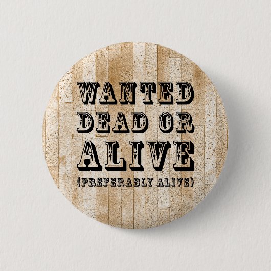 Gezocht dood of levend ronde button 5,7 cm (Voorkant)