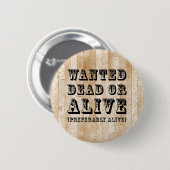 Gezocht dood of levend ronde button 5,7 cm (Voorkant /achterkant)