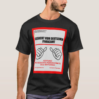 Gezocht door de Duitse fiscale Kantoor T-shirt