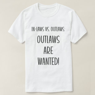Gezocht: Outlaws vs. In-laws T-shirt