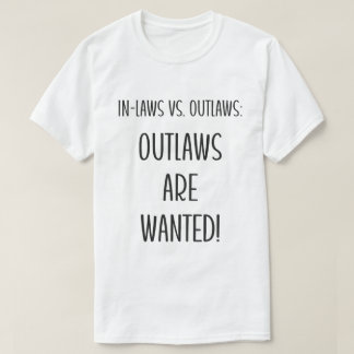 Gezocht: Outlaws vs. In-laws T-shirt