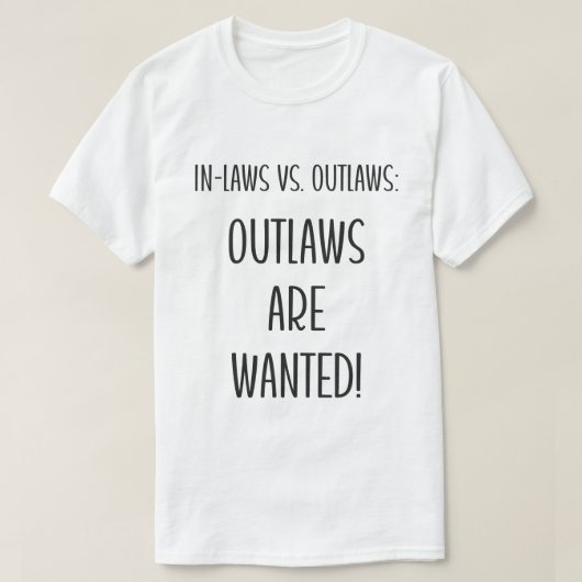 Gezocht: Outlaws vs. In-laws T-shirt (Design voorkant)