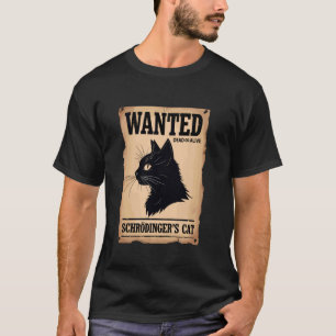 Gezocht Schrödingers Kat Westerse Stijl Katten Nat T-shirt