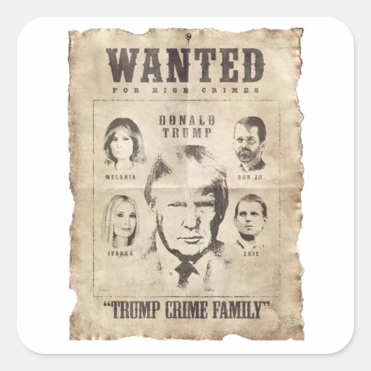 Gezocht: Trump Crime Family Vierkante Sticker (Voorkant)