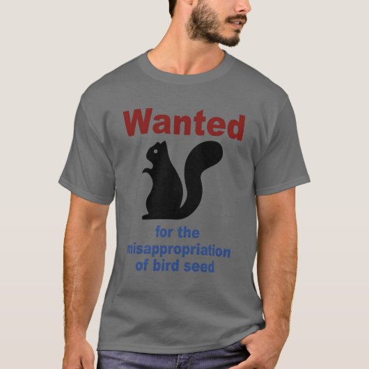 Gezocht voor het verduisteren van vogelzaad Funny  T-shirt (Voorkant)