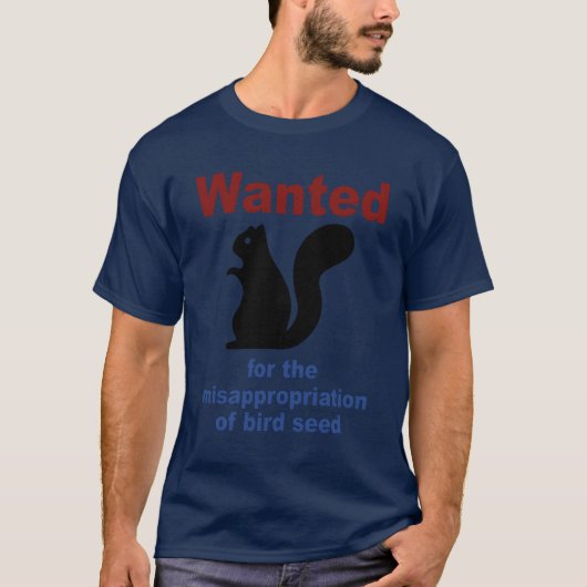 Gezocht voor het verduisteren van vogelzaad Funny  T-shirt (Voorkant)