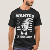 Gezocht voor President Amerikaanse presidentschap T-shirt (Voorkant)