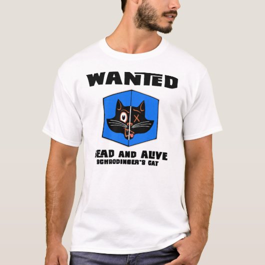 Gezochte Dood of levend schrodingers kattenT-shirt T-shirt (Voorkant)