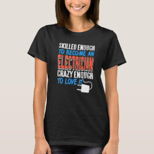 Gezond genoeg om een elektricien-koel-retro te wor t-shirt