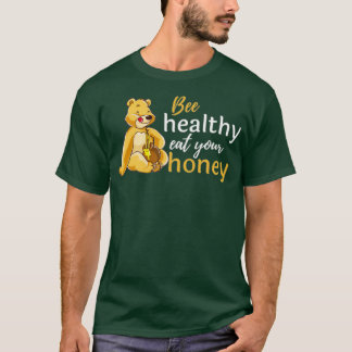gezonde bijen eten je honingFunny Bee Lover Gift T-shirt