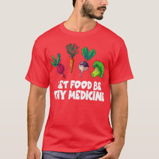 Gezonde eetwortel laat voedsel je medicijn zijn t-shirt