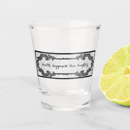 Gezondheid, Geluk, Liefde, Gelach Shot Glas