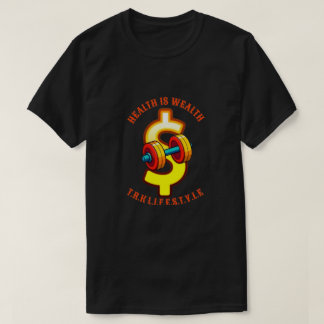 GEZONDHEID IS RIJKDOM FITNESS T-SHIRTS