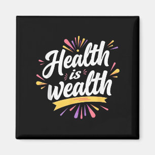 Gezondheid is rijkdom _ Motivatie citaatontwerp Magneet