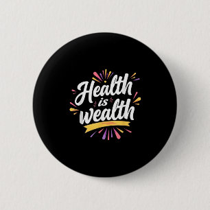 Gezondheid is rijkdom _ Motivatie citaatontwerp Ronde Button 5,7 Cm