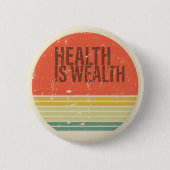 Gezondheid is rijkdom  ronde button 5,7 cm (Voorkant)