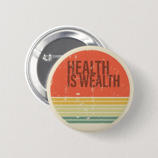 Gezondheid is rijkdom  ronde button 5,7 cm (Voorkant /achterkant)