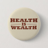 Gezondheid is rijkdom ronde button 5,7 cm (Voorkant)