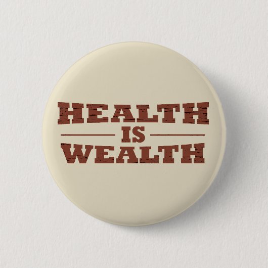Gezondheid is rijkdom ronde button 5,7 cm (Voorkant)