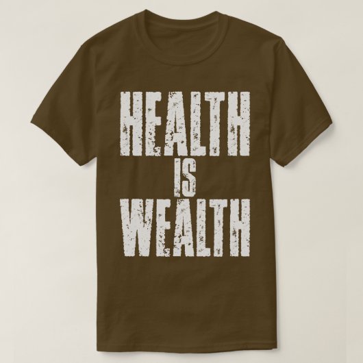 Gezondheid is rijkdom t-shirt (Design voorkant)