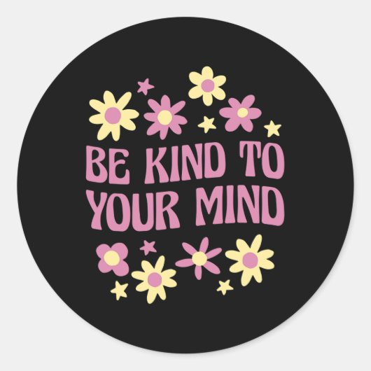 Gezondheid Wees aardig voor je geest Ronde Sticker (Voorkant)