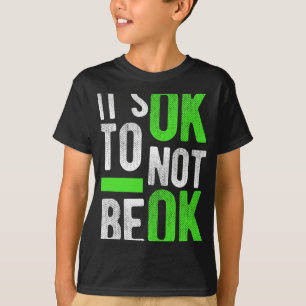 Gezondheid Zelfmoord Bewustzijn Gift Het is oké om T-shirt