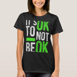 Gezondheid Zelfmoord Bewustzijn Gift Het is oké om T-shirt