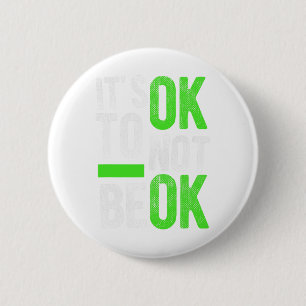 Gezondheid Zelfmoordbewustzijn Geschenk Het Is Ok  Ronde Button 5,7 Cm