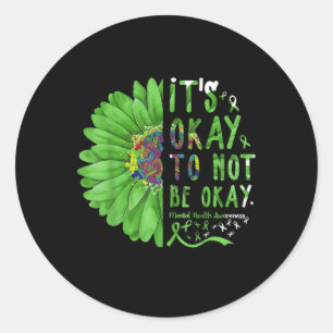 Gezondheidsbewustzijn Zonnebloem Het is oké om nie Ronde Sticker