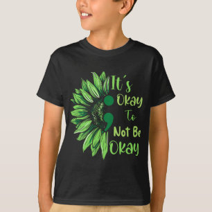 Gezondheidsbewustzijn Zonnebloem Het is oké om nie T-shirt