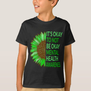 Gezondheidsbewustzijn Zonnebloem Het is oké om nie T-shirt