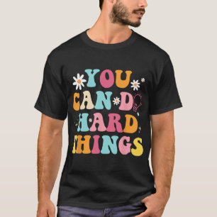 Gezondheidsproblemen citaat Je kunt harde dingen d T-shirt