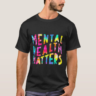 Gezondheidsproblemen Tie Dye Mental Health Awarene T-shirt
