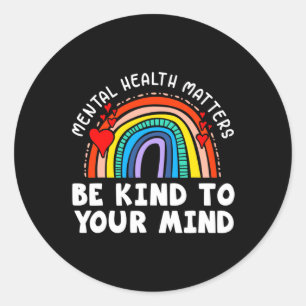Gezondheidsproblemen - Wees aardig voor je geest r Ronde Sticker