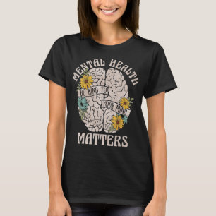 Gezondheidsproblemen zijn vriendelijk voor je ment t-shirt