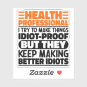 Gezondheidsprofessional Ik probeer dingen grappig  Sticker (Vel)