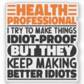 Gezondheidsprofessional Ik probeer dingen grappig  Sticker (Voorkant)