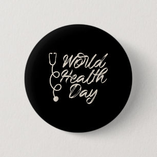 Gezondheidsvoorlichting, Wereldgezondheidsdag T-sh Ronde Button 5,7 Cm