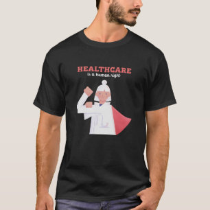 Gezondheidszorg Is Een Mensenrecht  T-shirt