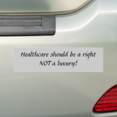 Gezondheidszorg moet een recht zijn... bumpersticker (Op auto)