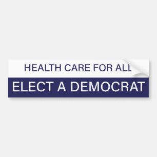 Gezondheidszorg voor iedereen; Een democraat kieze Bumpersticker
