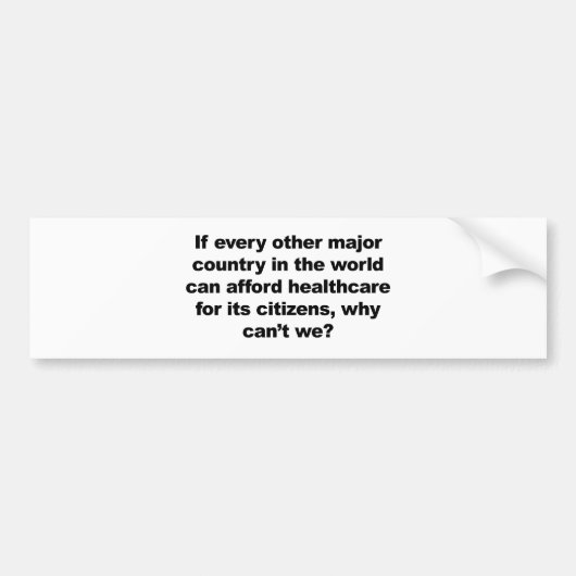 Gezondheidszorg, waarom niet? bumpersticker (Voorkant)