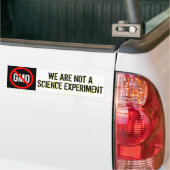 GGO - We zijn geen wetenschappelijke experiment Bumpersticker (Op Truck)